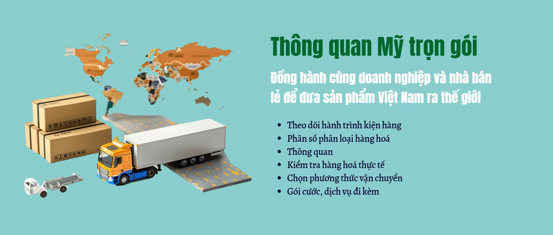 Thông quan Mỹ trọn gói. Đồng hành cùng doanh nghiệp và nhà bán lẻ để đưa sản phẩm Việt Nam ra thế giới