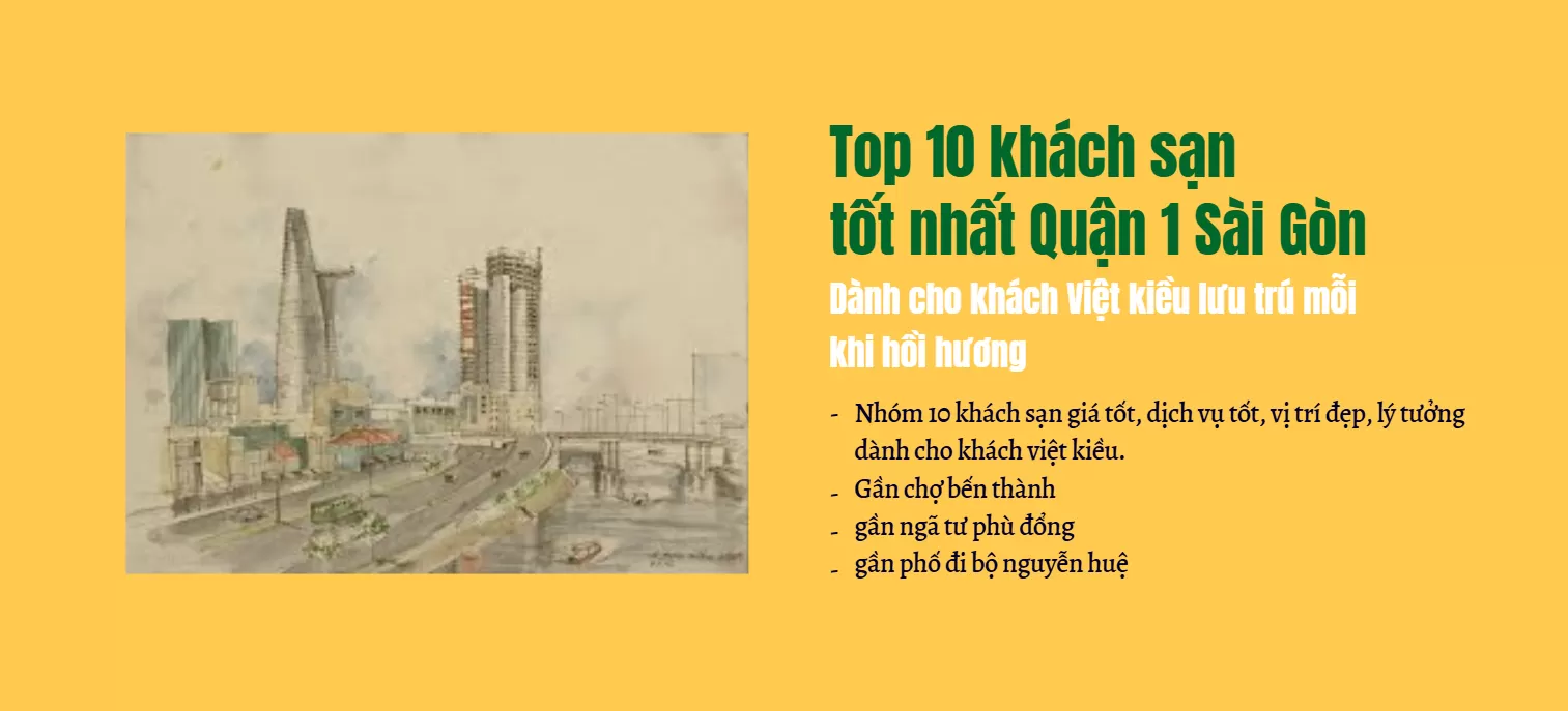 Top 10 khách sạn tốt nhất Quận 1 Sài Gòn đành cho khách Việt Kiều lưu trú mỗi khi hồi hương